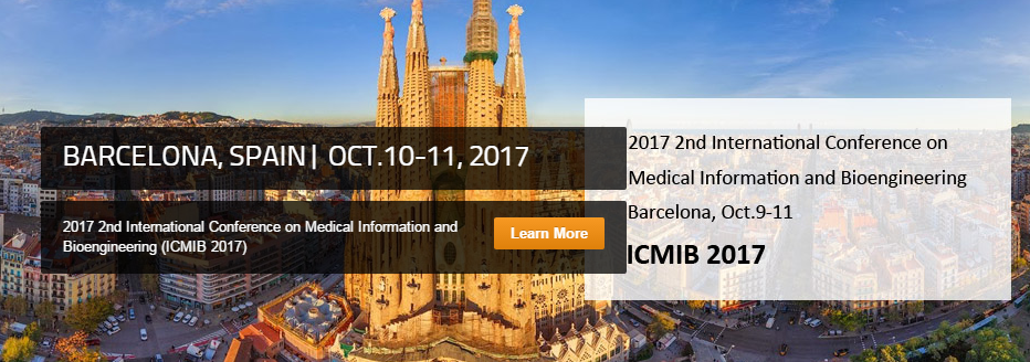 2nd International Conference on Medical Information and Bioengineering (ICMIB 2017)--Ei Compendex, Barcelona, Cantabria, Spain