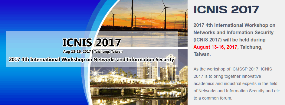 4th International Workshop on Networks and Information Security (ICNIS 2017) - Ei compendex, Taichung, Taiwan