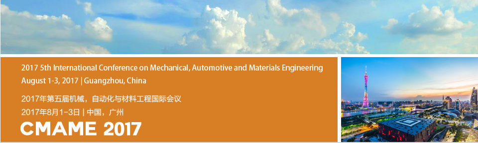 IEEE--2017 5th International Conference on Mechanical, Automotive and Materials Engineering (CMAME 2017)--Ei Compendex, Guangdong, China
