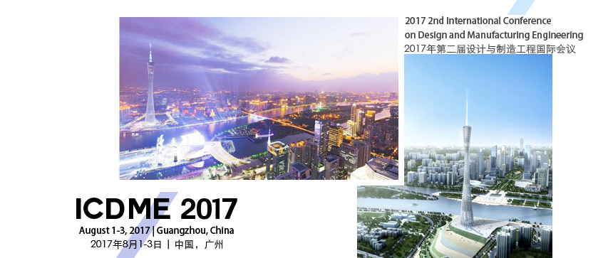 2017 2nd International Conference on Design and Manufacturing Engineering (ICDME 2017)--Ei Compendex, Guangzhou, Guangdong, China