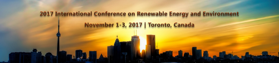 2017 International Conference on Renewable Energy and Environment (ICREE 2017)--IEEE, Toronto, British Columbia, Canada