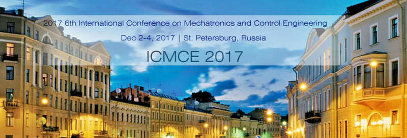 ACM--2017 6th International Conference on Mechatronics and Control Engineering (ICMCE 2017), Saint Petersburg, Russia
