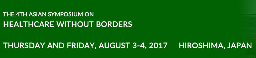 HWB 2017 - The 4th Asian Symposium on Healthcare Without Borders, Hiroshima, Chugoku, Japan