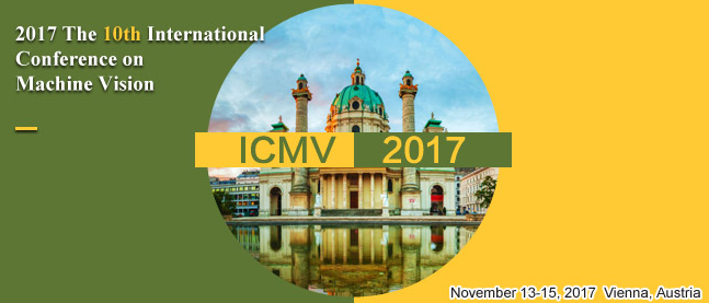 2017 The 10th International Conference on Machine Vision (ICMV 2017), Vienna, Burgenland, Austria