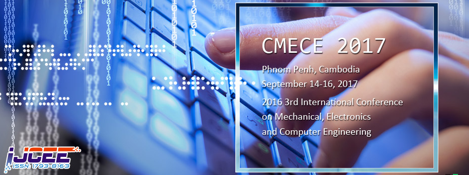 2017 4th International Conference on Mechanical, Electronics and Computer Engineering (CMECE 2017), Phnom Penh, Cambodia