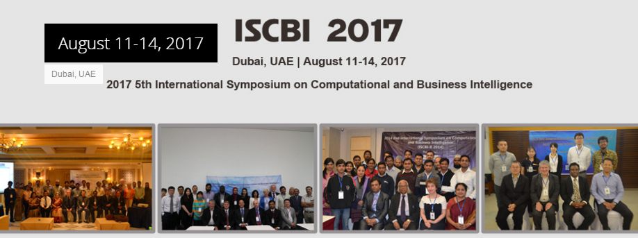 ISCBI 2017 - 5th International Symposium on Computational and Business Intelligence-IEEE Xplore and Ei Compendex, Dubai, United Arab Emirates