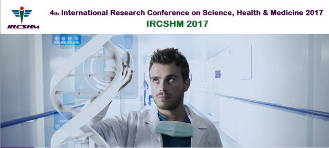 5th International Research Conference on Science, Health and Medicine 2017 (IRCSHM 2017), Dubai, United Arab Emirates