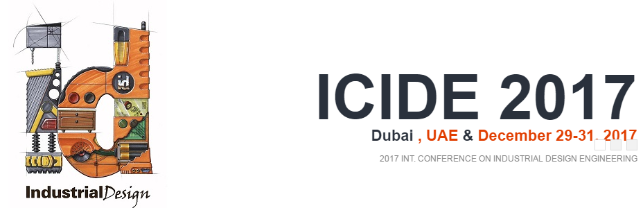 2017 International Conference on Industrial Design Engineering (ICIDE 2017), Dubai, United Arab Emirates