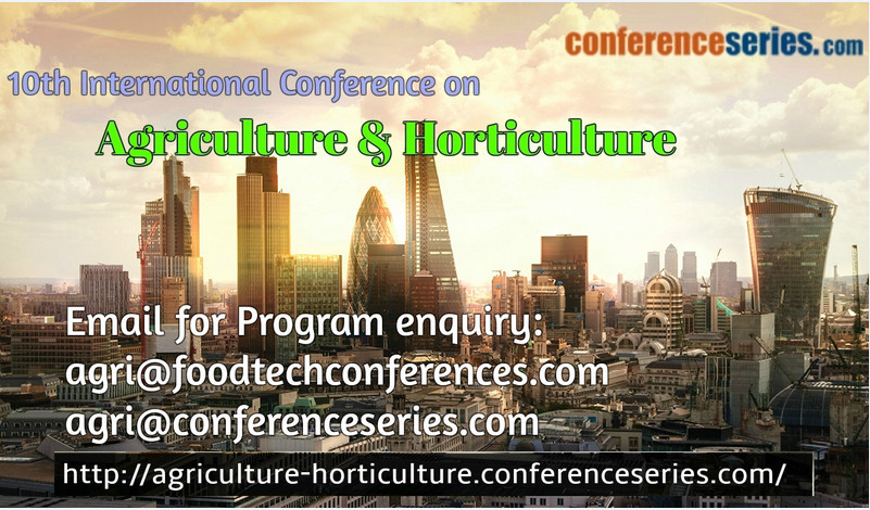 10th International Conference on Agriculture & Horticulture, London, United Kingdom
