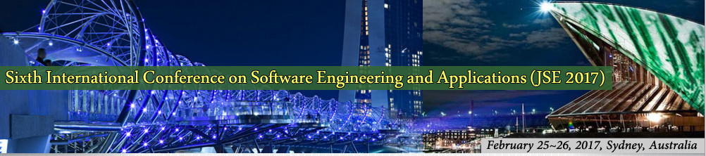 Sixth International Conference on Software Engineering and Applications (JSE-2017), Sydney, Australia