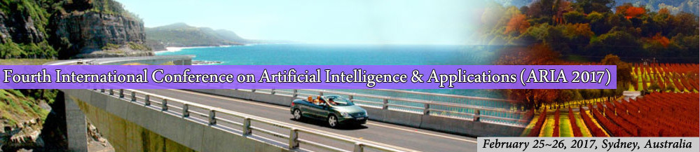 Fourth International Conference on Artificial Intelligence & Applications  (ARIA-2017), Sydney, Australia