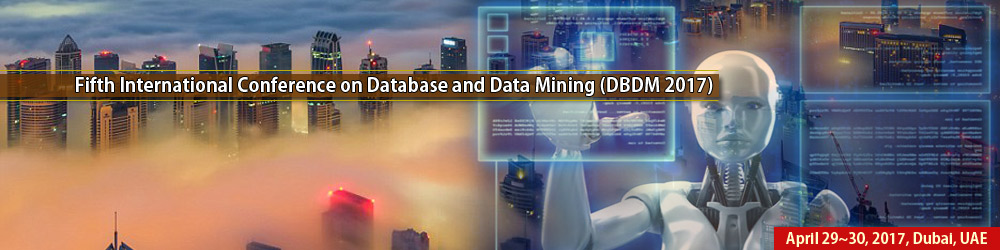 Fifth International Conference on Database and Data Mining (DBDM 2017), Dubai, United Arab Emirates