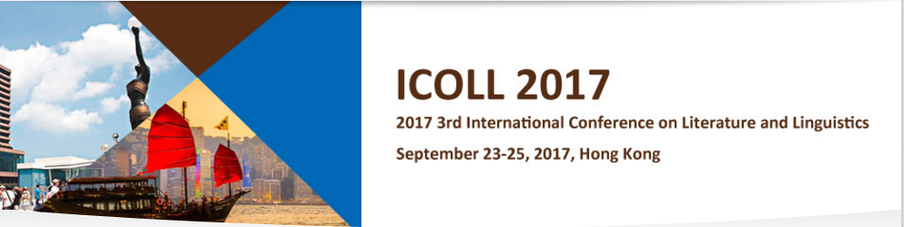 2017 3rd International Conference on Literature and Linguistics (ICOLL 2017), Hong Kong