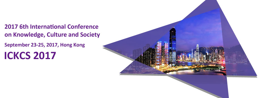 2017 6th International Conference on Knowledge, Culture and Society (ICKCS 2017), Hong Kong
