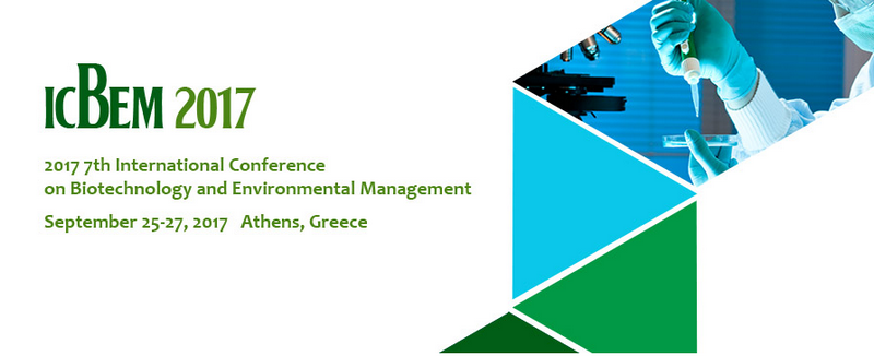 2017 7th International Conference on Biotechnology and Environmental Management (ICBEM 2017), Athens, Greece