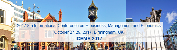 2017 8th International Conference on E-business, Management and Economics (ICEME 2017), Birmingham, United Kingdom