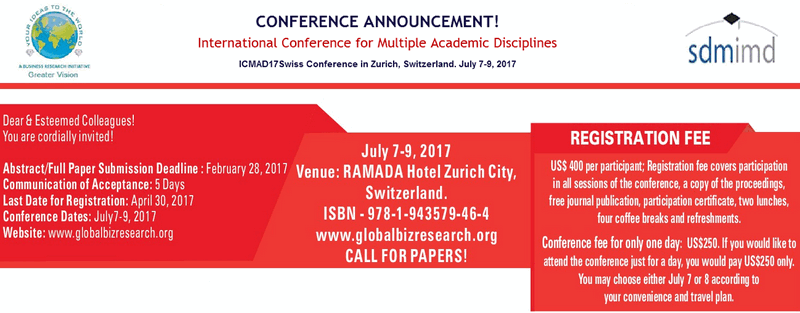International Conference for Multiple Academic Disciplines - ICMAD17Swiss, Zurich, Switzerland