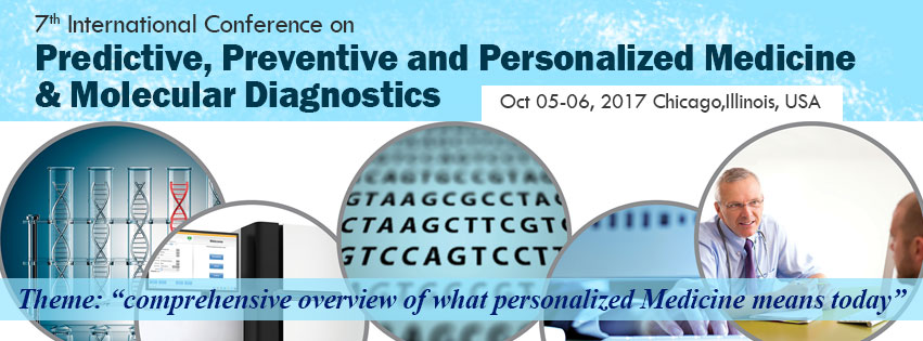 7th International conference on Predective preventive and Personalized Medicine & molecular diagnostics 2017, Chicago, Illinois, United States