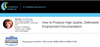 How to Produce High Quality, Defensible Employment Documentation