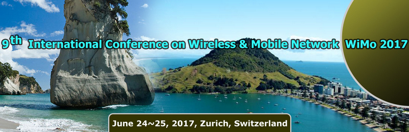 9th International Conference on Wireless & Mobile Network (WiMo 2017), Zürich, Switzerland