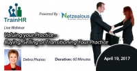 Valuing your Practice - Buying, Selling or Transitioning Your Practice