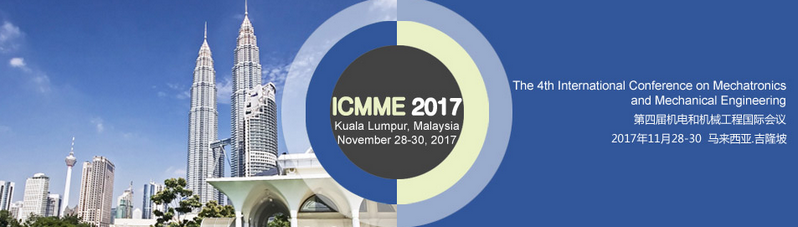 2017 The 4th International Conference on Mechatronics and Mechanical Engineering (ICMME 2017)--Ei Compendex and Scopus, Kuala Lumpur, Malaysia
