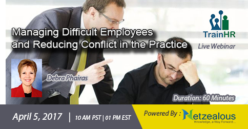 Managing Difficult Employees and Reducing Conflict in the Practice, Fremont, California, United States