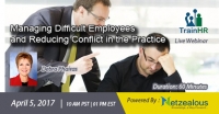 Managing Difficult Employees and Reducing Conflict in the Practice