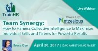Team Synergy: How to Harness Collective Intelligence to Maximize Individual Skills and Talents for Powerful Results