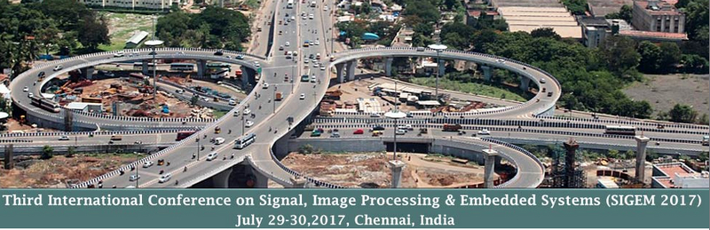 Third International Conference on Signal, Image Processing and Embedded Systems (SIGEM 2017), Chennai, Tamil Nadu, India