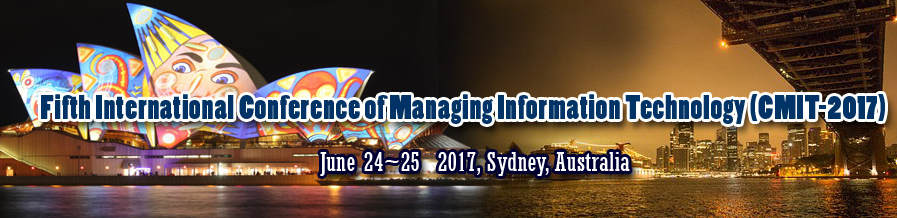 Fifth International Conference Of Managing Information Technology (CMIT-2017), Sydney, Australia