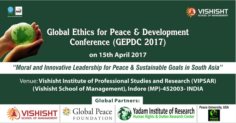 Global Ethics for Peace & Development Conference (GEPDC 2017), Indore, Madhya Pradesh, India