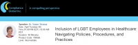 Inclusion of LGBT Employees in Healthcare: Navigating Policies, Procedures, and Practices