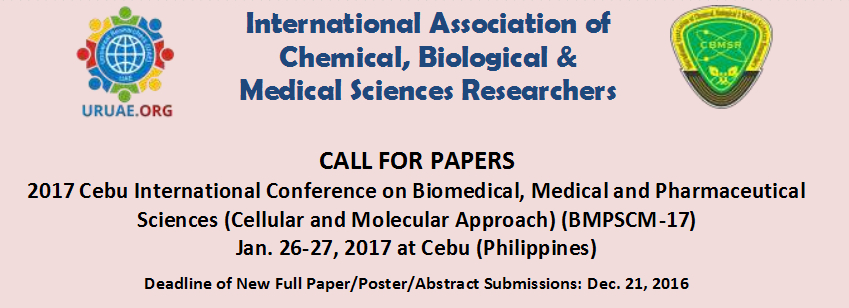 2017 MANILA International Conference on Biomedical, Medical and Pharmaceutical Sciences (Cellular and Molecular Approach) BMPSCM-17, Manila, Philippines