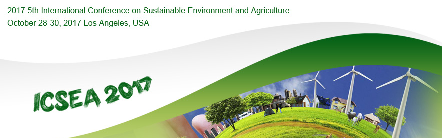 2017 5th International Conference on Sustainable Environment and Agriculture (ICSEA 2017), Los Angeles, California, United States
