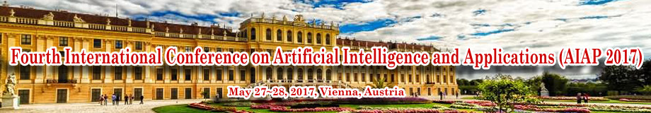 Fourth International Conference On Artificial Intelligence And Applications (AIAP-2017), Vienna, Austria