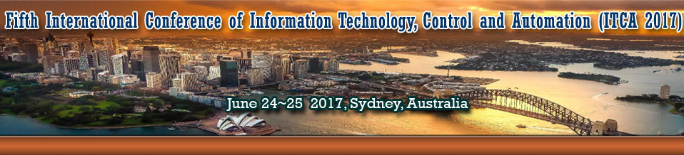 Fifth International Conference of Information Technology, Control and Automation (ITCA 2017), Sydney, New South Wales, Australia