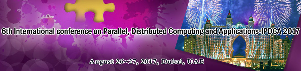 6th International conference on Parallel, Distributed Computing and Applications (IPDCA 2017), Dubai, United Arab Emirates