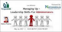 Log on to the webinar Managing Up - Leadership Skills For Administrators