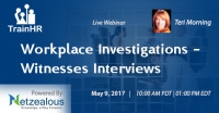 Web conference on  "Workplace Investigations - Witnesses Interviews"
