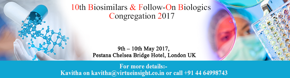 10th Biosimilars & Follow-On Biologics Congregation 2017, London, United Kingdom