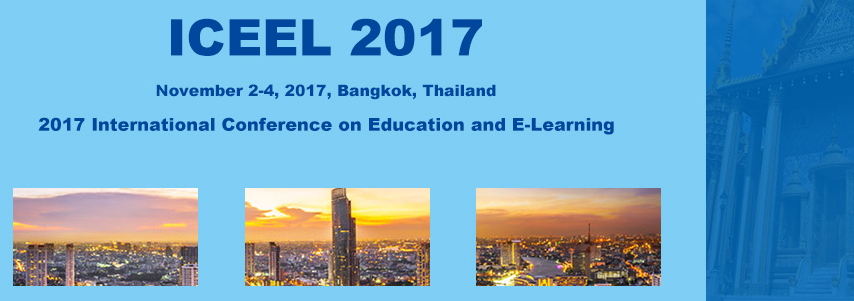 2017 International Conference on Education and E-Learning (ICEEL 2017), Bangkok, Thailand