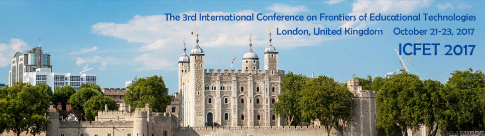 2017 The 3rd International Conference on Frontiers of Educational Technologies (ICFET 2017), London, United Kingdom