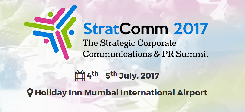StratComm2017- The Strategic Corporate Communications & PR Summit, Mumbai, Maharashtra, India