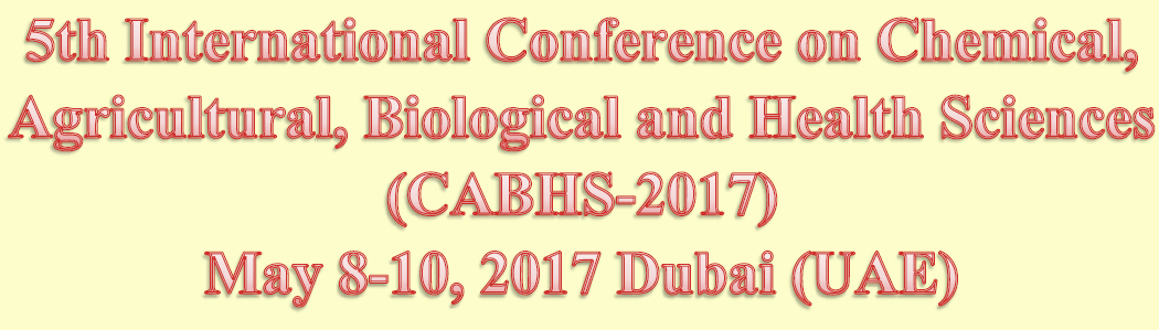 6th International Conference on Chemical, Agricultural, Biological and Health Sciences (CABHS-2017), Pattaya, Thailand