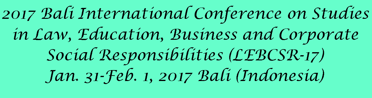 3rd International Conference on Studies in Law, Education, Business and Corporate Social Responsibilities (LEBCSR-17), Pattaya, Thailand