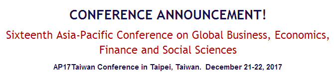 Sixteenth Asia-Pacific Conference on Global Business, Economics, Finance and Social Sciences, Taipei, Taiwan