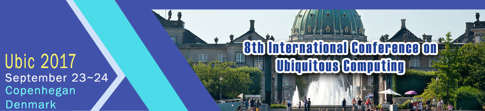Eighth International Conference on Ubiquitous Computing (Ubic-2017), Syddanmark, Denmark