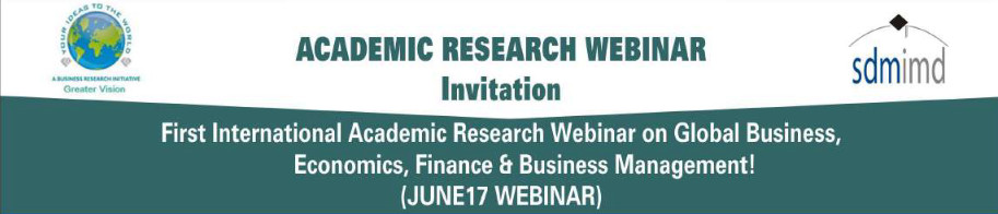 First International Academic Research Webinar on Global Business, Economics, Finance & Business Management!, Dubai, United Arab Emirates