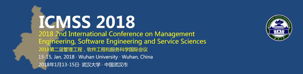 2nd International Conference on Management Engineering, Software Engineering and Service Sciences (ICMSS 2018)--Ei Compendex, Wuhan, Hubei, China
